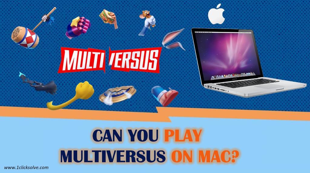 Can You Play MultiVersus on Mac? A Comprehensive Guide