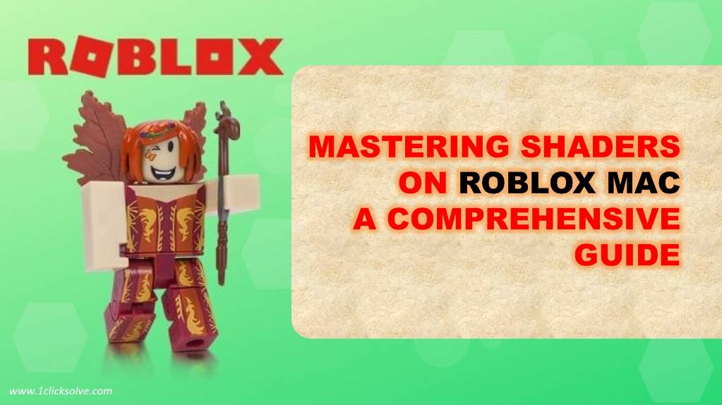 Mastering Shaders on Roblox Mac: A Comprehensive Guide