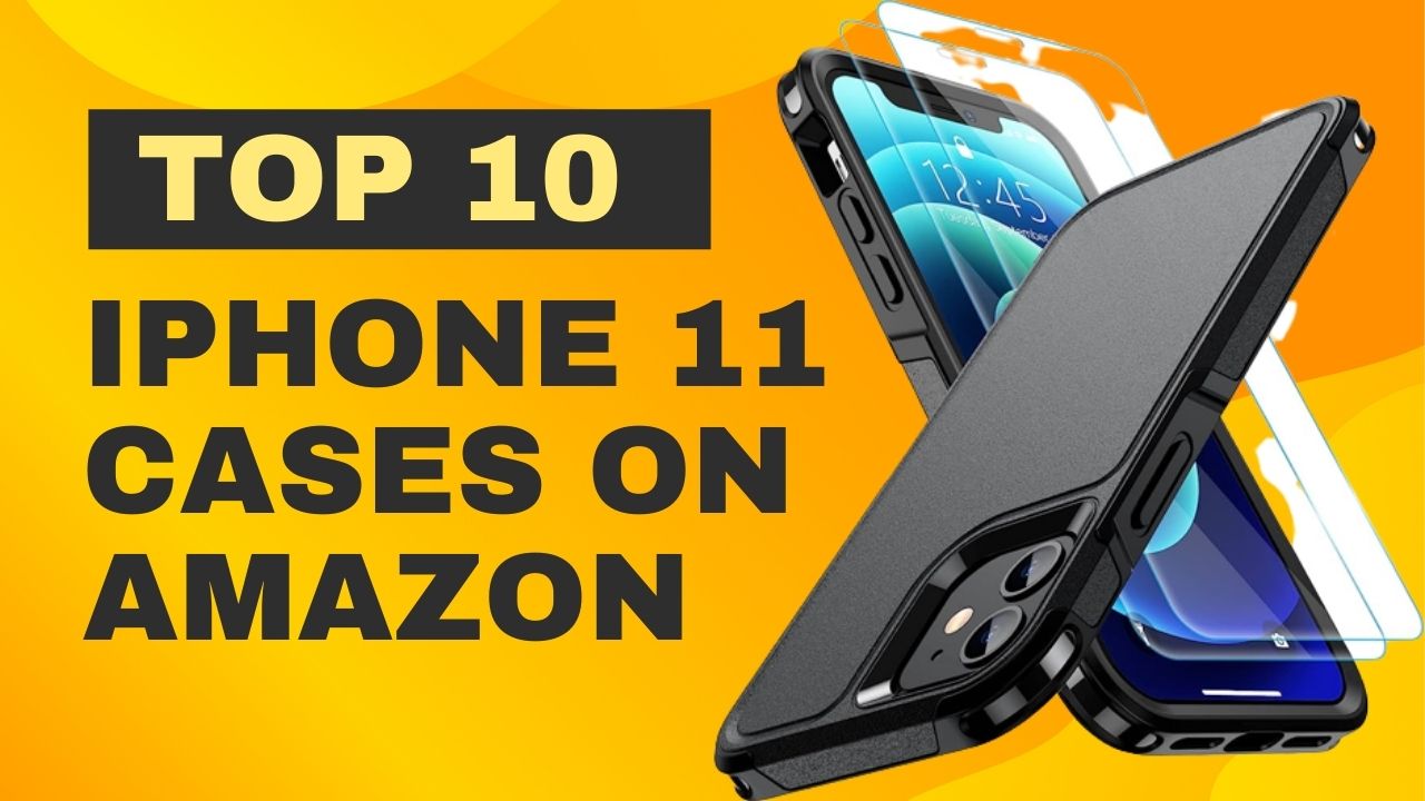 10 Must-Have iPhone 11 Cases on Amazon: Protect Your Device in Style