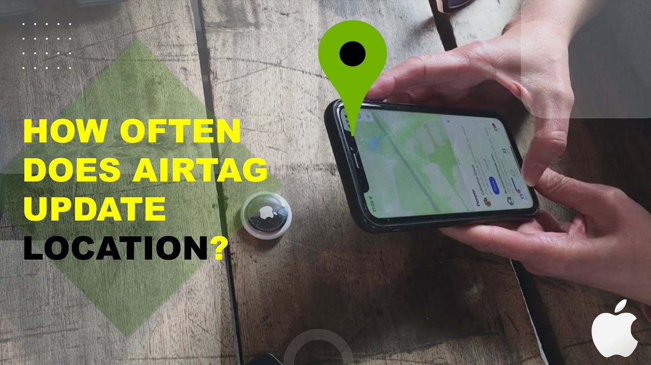 Understanding How Often AirTag Updates Location in iphone?