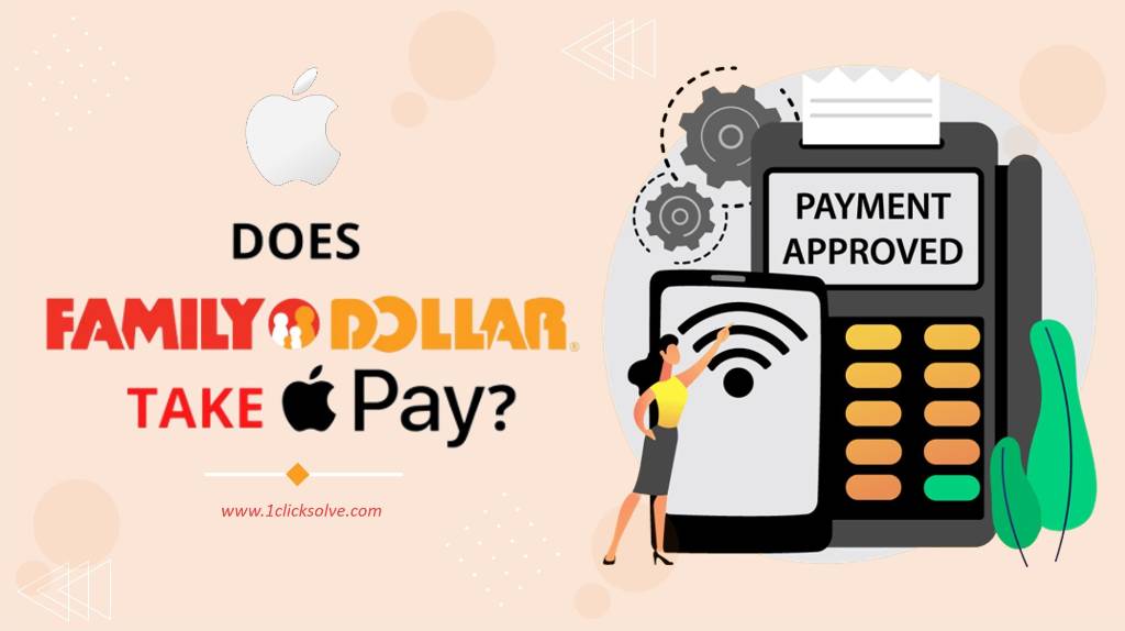 Unlocking the Convenience: Does Family Dollar Take Apple Pay?