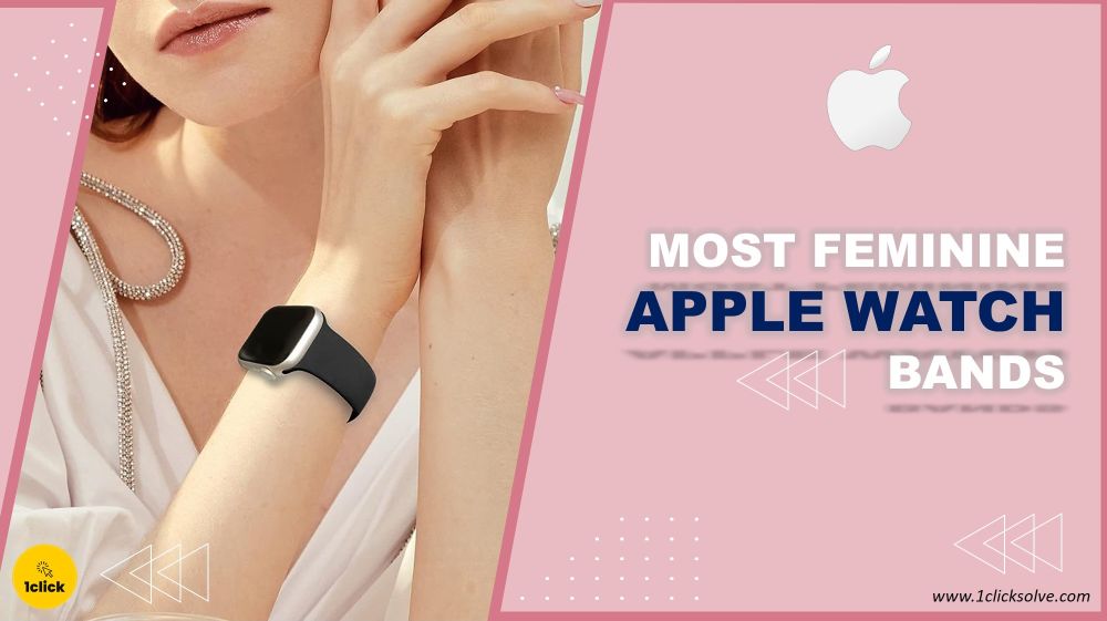 Top 10 Hottest and Most Feminine Apple Watch Bands