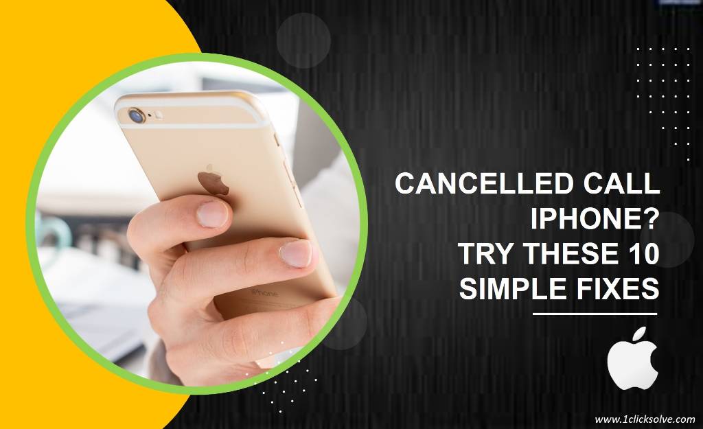 Cancelled Call iPhone? Try These 10 Simple Fixes