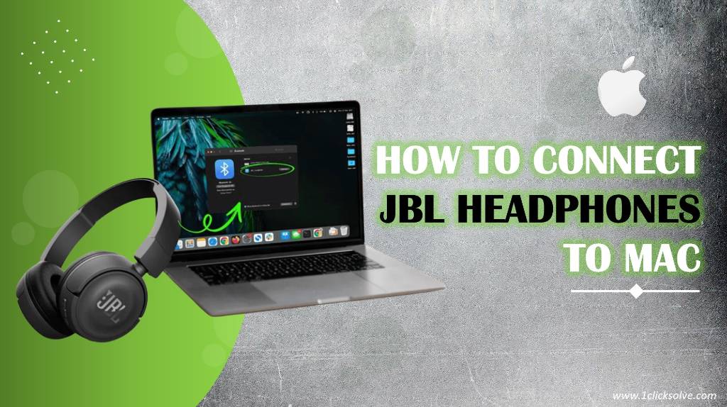 How to Connect JBL Headphones to Mac: Step- By- Step Guide