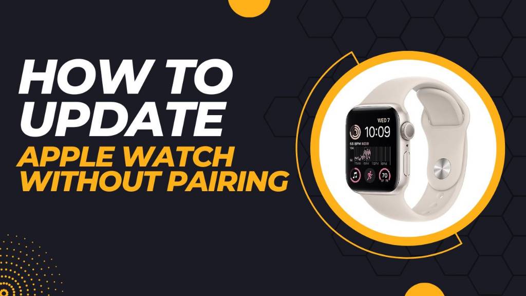 Unleash the Magic: How to Update Apple Watch Without Pairing