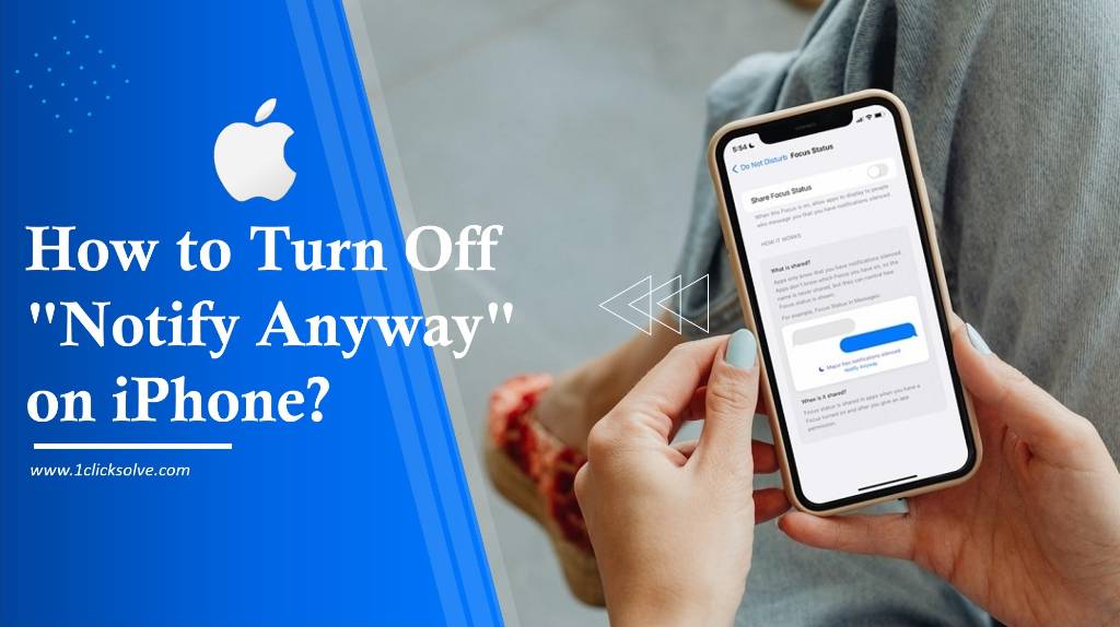 How to Turn Off Notify Anyway on iPhone?