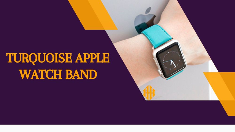 Refresh Your Style - Turquoise Apple Watch Bands for a Vibrant Look