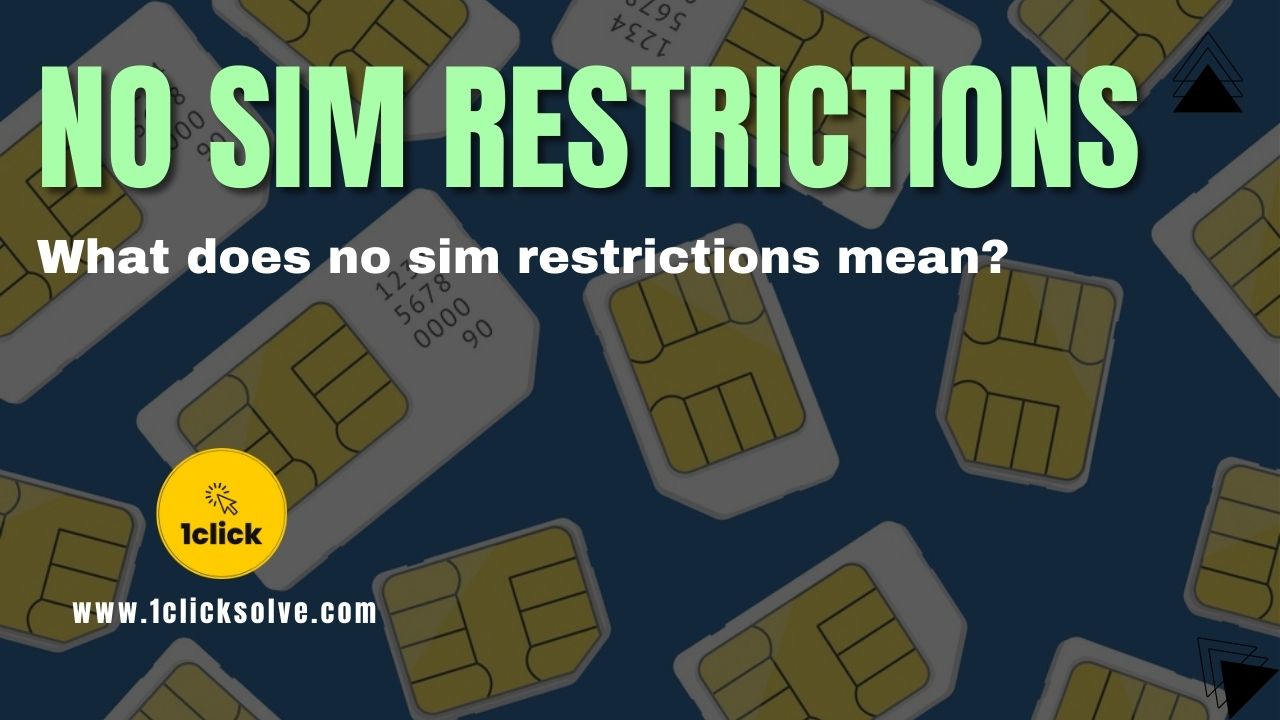 What Does No SIM Restrictions Mean? 